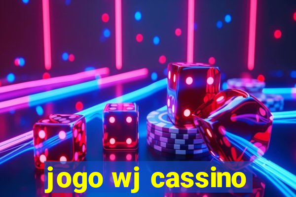 jogo wj cassino